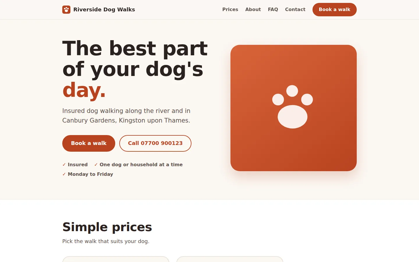 Riverside Dog Walks on a laptop: a cream page with the heading 'The best part of your dog's day.', a short line about insured walks in Kingston upon Thames, an orange Book a walk button, a Call 07700 900123 button, three ticks and a large orange tile with a white paw print.