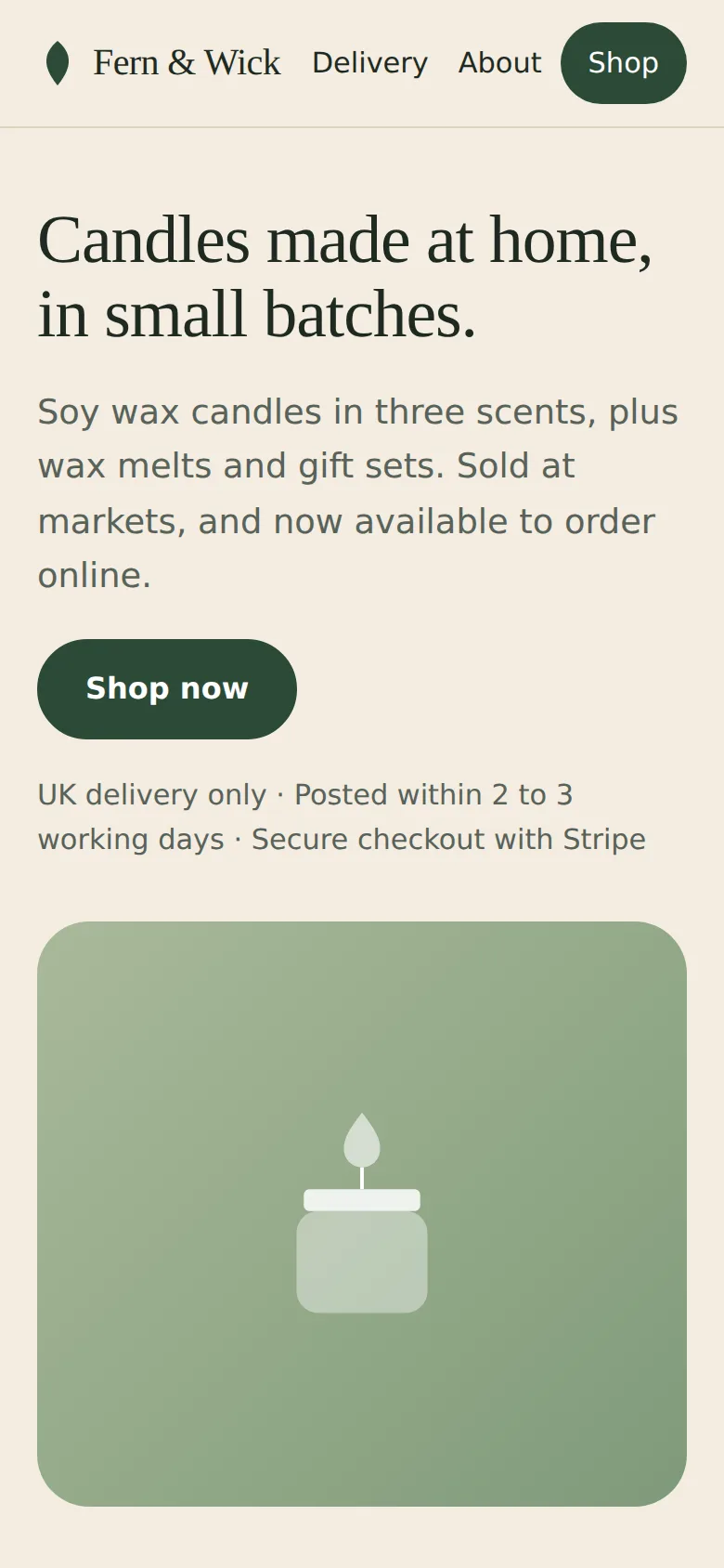 Fern & Wick home page on a phone: the leaf logo, Delivery and About links and a dark green Shop pill fit on one line, then the serif headline 'Candles made at home, in small batches.', a Shop now button and a green candle-picture placeholder.